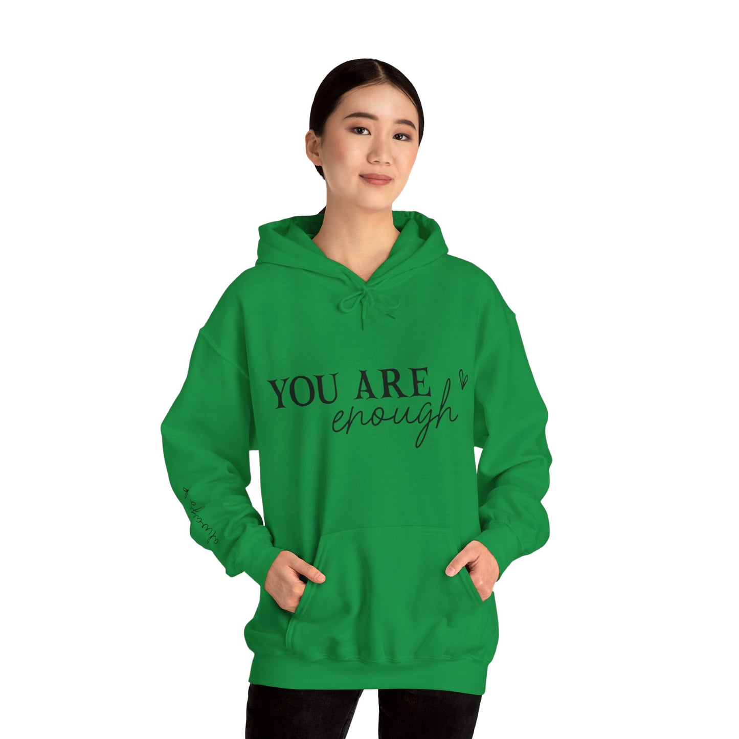 You Are Enough! Unisex Hooded Sweatshirt