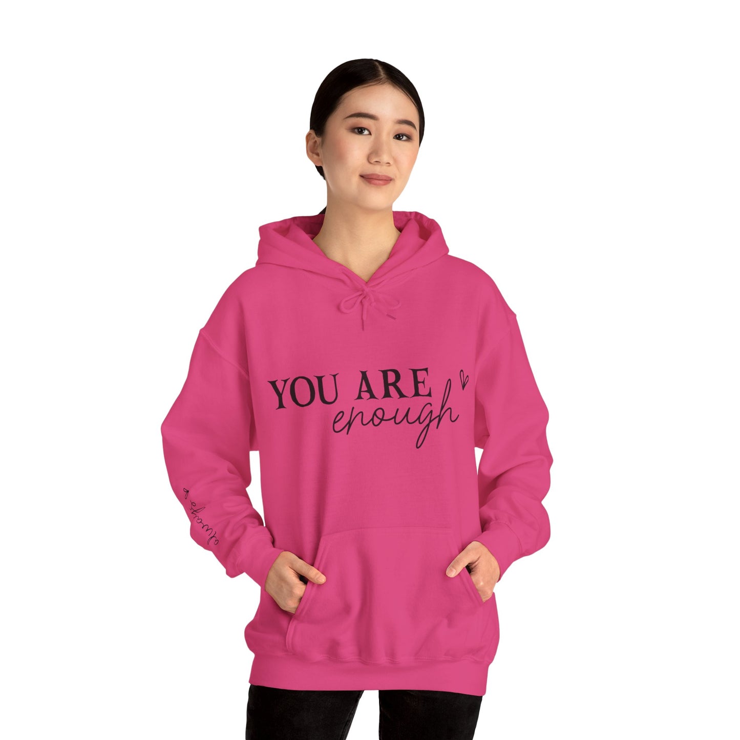 You Are Enough! Unisex Hooded Sweatshirt